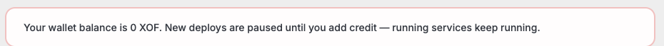 A banner reading "Your wallet balance is 0 XOF. New deploys are paused until you add credit — running services keep running."